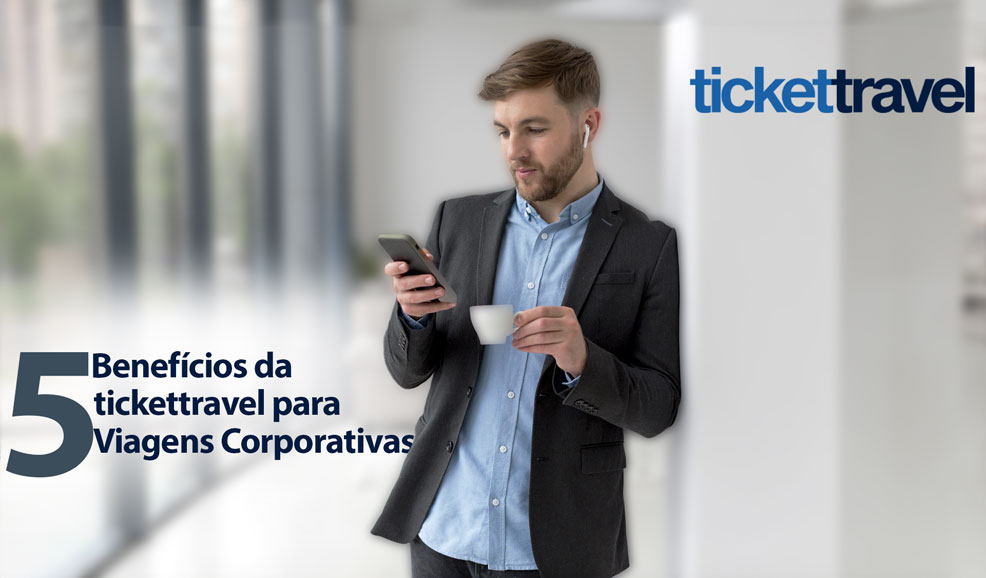 beneficios-da-tickettravel-para-viagens-corporativas